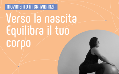 Verso la nascita – Equilibra il tuo corpo – Movimento in gravidanza